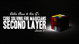 Collin Claus - Cube Solving for Magicians Lesson 3