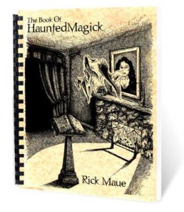 The Book Of Haunted Magick by Rick Maue