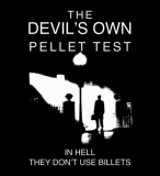 The Devils Own Pellet Test by Docc Hilford