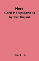 More Card Manipulations by Jean Hugard