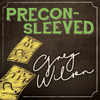 Preconsleeved by Gregory Wilson & David Gripenwaldt (Instant Download)