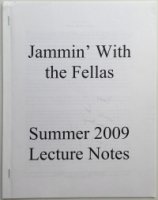 Jammin With the Fellas Summer 2009 Lecture Notes by Jason Englan