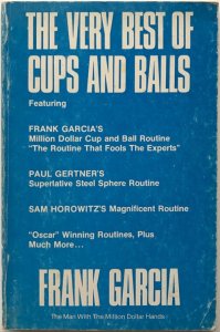 Frank Garcia - The Very Best Of Cups and Balls