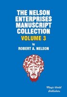 Nelson Enterprises Manuscript Collection 3 by Robert A. Nelson