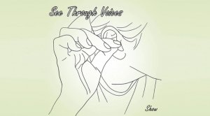 See Through Voices by Show