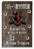 Six-Shooter by Richard Osterlind