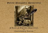 Penny Dreadful Detective by Christopher Taylor