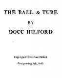 The Ball & Tube by Docc Hilford