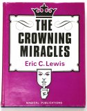 The Crowning Miracles by Eric C. Lewis