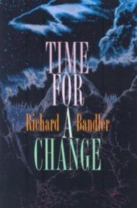 Richard Bandler - Time For A Change