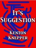 It’s Suggestion by Kenton Knepper