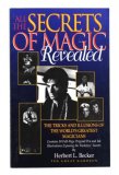 All the Secrets of Magic Revealed by Herbert L. Becker