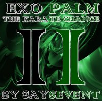 EXOPALM THE KARATE CHANGE by SaysevenT (Instant Download)