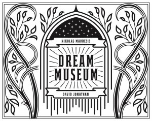 Dream Museum by Nikolas Mavresis and David Jonathan