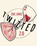 Eric Jones - TWIZTED 2.0