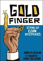 Goldfinger: Stand Up Coin Mysteries by John McLachlan