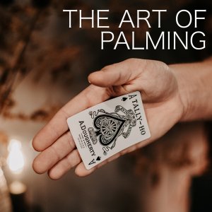 Ben Earl - The Art of Palming - Deep Magic Seminars Winter 2021