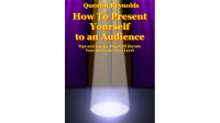 How to Present Yourself to an Audience by Quentin Reynolds