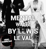 MENTAL WALTZ BY LEWIS LE VAL