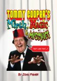 Tommy Cooper's Mirth, Magic and Mischief by John Fisher