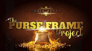 Craig Petty - The Purse Frame Project