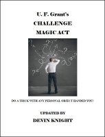 Grant's Challenge Magic Act by Devin Knight & Ulysses Frederick Grant