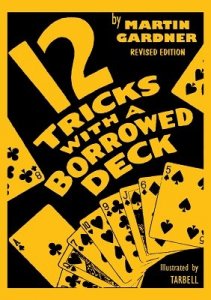 Martin Gardner - 12 Tricks with a Borrowed Deck