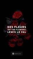 DES FLEURS (OF THE FLOWERS) - LEWIS LE VAL