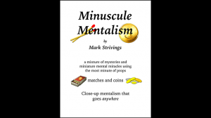 Minuscule Mentalism by Mark Strivings