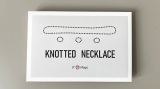 Knotted Necklace by JT (Gimmick Not Included)