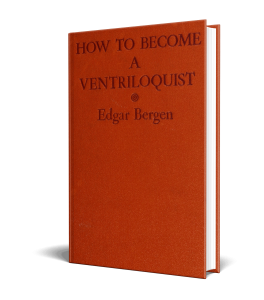 Edgar Bergen - How to Become a Ventriloquist