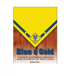 Blue and Gold (The Complete Guide to Working the Scout Market) b