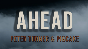 Ahead by Peter Turner and Pigcake