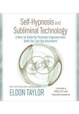 Self-Hypnosis And Subliminal Technology by Eldon Taylor