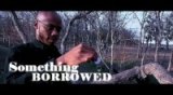 SOMETHING BORROWED by Marcus Eddie