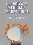 Private Medium’s Secret Guide by Robert Nelson