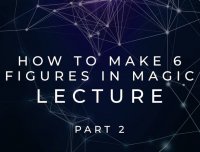 Scott Tokar - How to Make 6 Figures Lecture Part 2 - Ellusionist