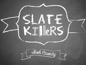 Slate Killers by Bob Cassidy Instant Download