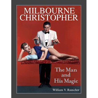 Milbourne Christopher The Man and His Magic by Willaim Rauscher