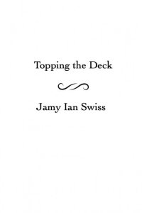 Topping the Deck: The Perfect Move by Jamy Ian Swiss