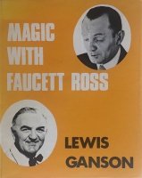 Magic with Faucett Ross by Lewis Ganson