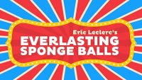 Everlasting Sponge Balls (Online Instructions) by Eric Leclerc