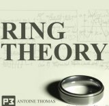 Ring Theory by Antoine Thomas