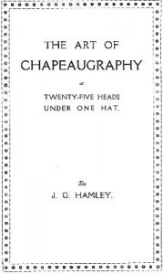 The Art of Chapeaugraphy by John G. Hamley