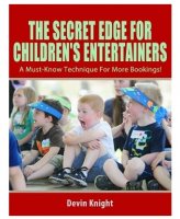 Devin Knight - Secret Edge For Children Entertainers