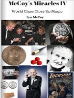 McCoys Miracles IV World Class Close Up Magic by Ian McCoy