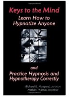 Keys to the Mind Learn How to Hypnotize Anyone and Practice Hypn