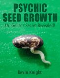 Psychic Seed Growth by Devin Knight