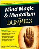 Mind Magic & Mentalism for Dummies by James L. Clark