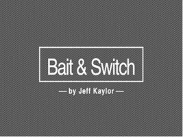 Bait & Switch by Jeff Kaylor